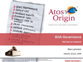 SOA Governance Het hoe en waarom Dion Lammers Utrecht, 22 juni, 2009 