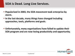 SOA is Dead. Long Live Services.

  Popularized in 2003, the SOA movement took enterprise by
   storm.
  In the last dec...