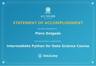 #3,749,080
Piero Delgado
Intermediate Python for Data Science Course
 