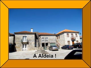 A Aldeia ! 