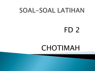 FD 2

CHOTIMAH
 