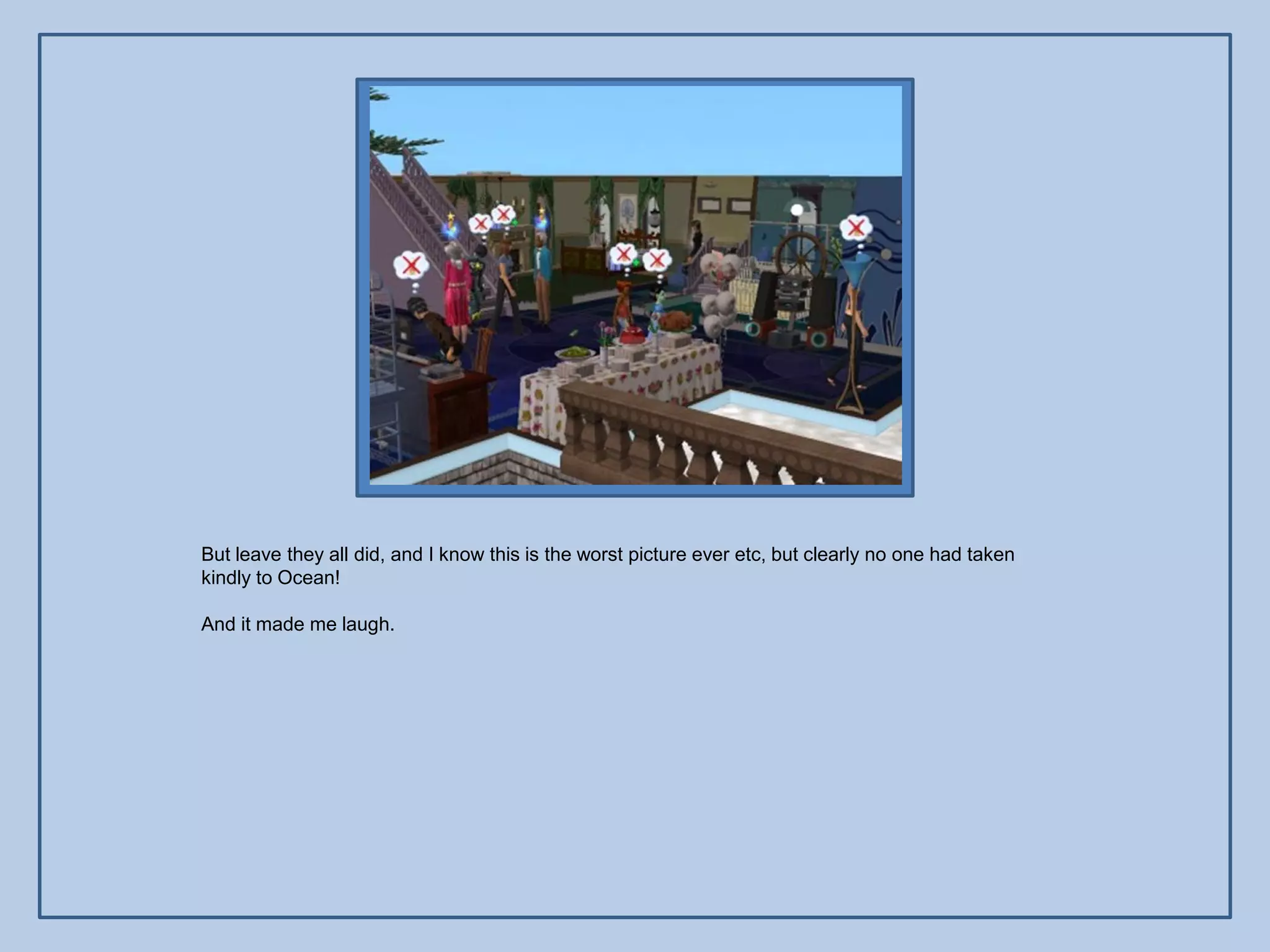 But leave they all did, and I know this is the worst picture ever etc, but clearly no one had taken
kindly to Ocean!

And it made me laugh.
 