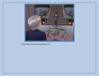 “I think there‟s someone here expecting me.”
 