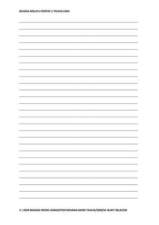 BAHASA MELAYU KERTAS 2 TAHUN LIMA
3 | NOR MAHANI MOHD ASRAN/PENTAKSIRANAKHIR TAHUN/2020/SK BUKIT BELACON
_________________________________________________________________________
_________________________________________________________________________
_________________________________________________________________________
_________________________________________________________________________
_________________________________________________________________________
_________________________________________________________________________
_________________________________________________________________________
_________________________________________________________________________
_________________________________________________________________________
_________________________________________________________________________
_________________________________________________________________________
_________________________________________________________________________
_________________________________________________________________________
_________________________________________________________________________
_________________________________________________________________________
_________________________________________________________________________
_________________________________________________________________________
_________________________________________________________________________
_________________________________________________________________________
_________________________________________________________________________
_________________________________________________________________________
_________________________________________________________________________
_________________________________________________________________________
_________________________________________________________________________
_________________________________________________________________________
_________________________________________________________________________
_________________________________________________________________________
 