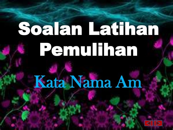 Soalan Latihan Bahasa Melayu Kata Nama Am