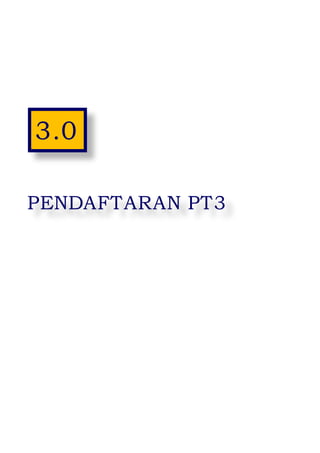 10
3.0
PENDAFTARAN PT3
 