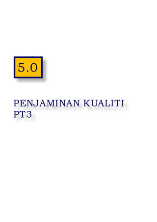 19
5.0
PENJAMINAN KUALITI
PT3
 