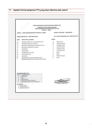 28
7.7 Apakah format pelaporan PT3 yang akan diterima oleh calon?
 