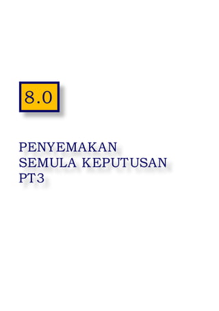 29
8.0
PENYEMAKAN
SEMULA KEPUTUSAN
PT3
 