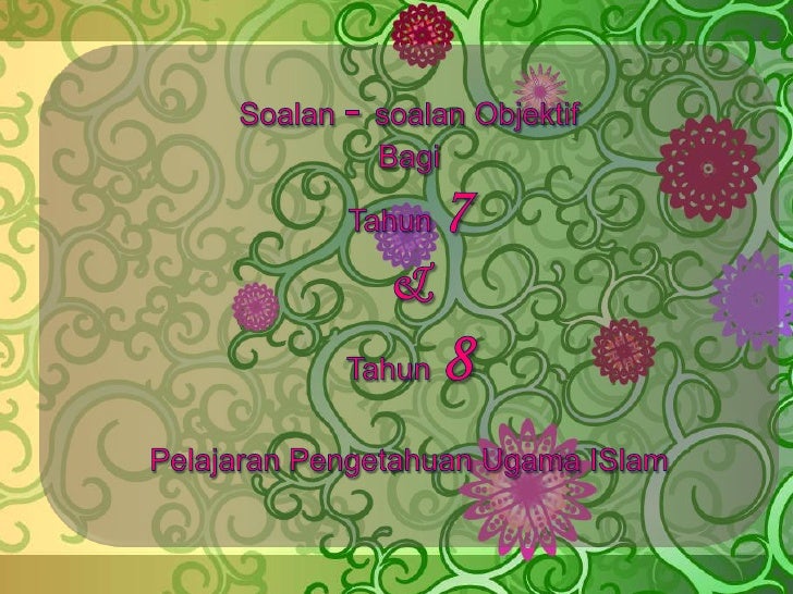 Contoh Soalan Objektif Pendidikan Islam Tahun 4 - Selangor w Contoh Soalan Objektif Pendidikan Islam Tahun 4 - Selangor w