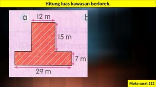 Hitung luas kawasan berlorek.
Muka surat 212
 