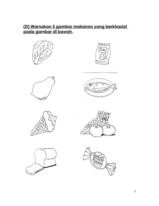 (D) Warnakan 5 gambar makanan yang berkhasiat
pada gambar di bawah.
5
 
