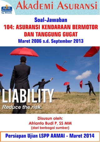 Disusun oleh:
Afrianto Budi P, SS MM
(dari berbagai sumber)

Persiapan Ujian LSPP AAMAI - Maret 2014

 