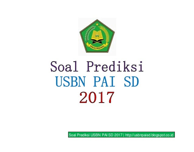 Prediksi Soal Usbn Pai Sd 2017 Belajar Menjawab