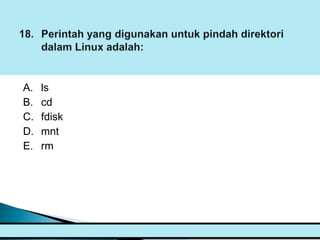 A.   ls
B.   cd
C.   fdisk
D.   mnt
E.   rm
 