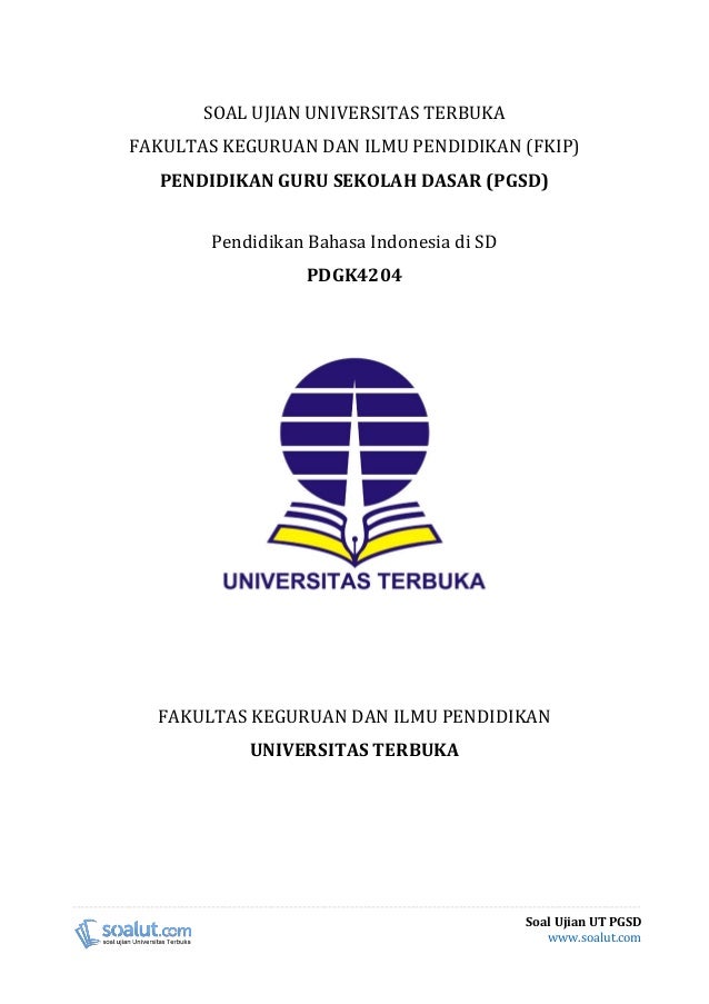 Soal Ujian UT PGSD PDGK4204 Pendidikan Bahasa Indonesia di Soal Ujian UT PGSD PDGK4204 Pendidikan Bahasa Indonesia di
