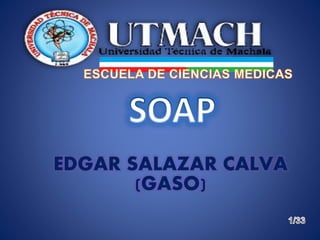 EDGAR SALAZAR CALVA
(GASO)
 