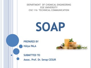 DEPARTMENT OF CHEMICAL ENGINEERING
EGE UNIVERSITY
ChE 116 TECHNICAL COMMUNICATION
 