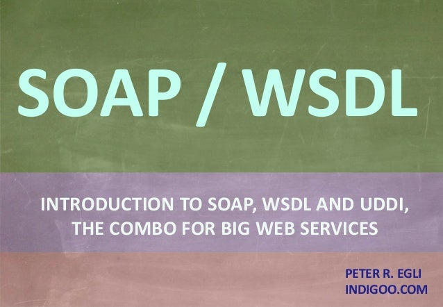 Web Services SOAP WSDL UDDI 