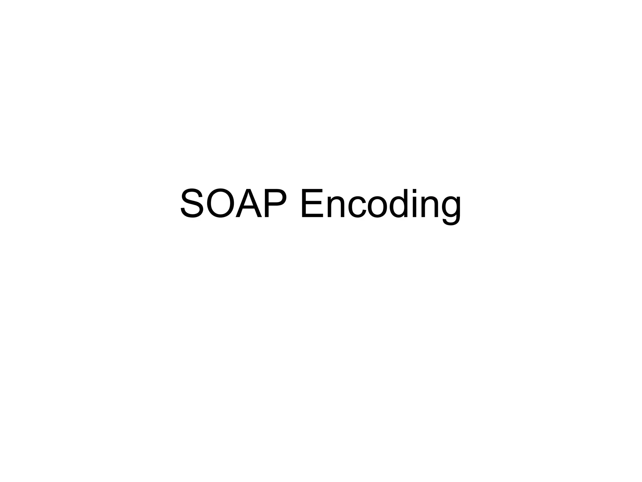SOAP Encoding
 