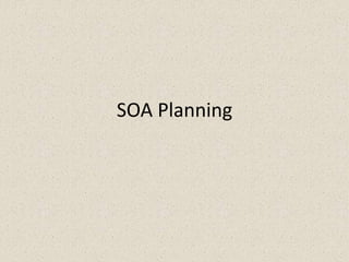 SOA Planning
 