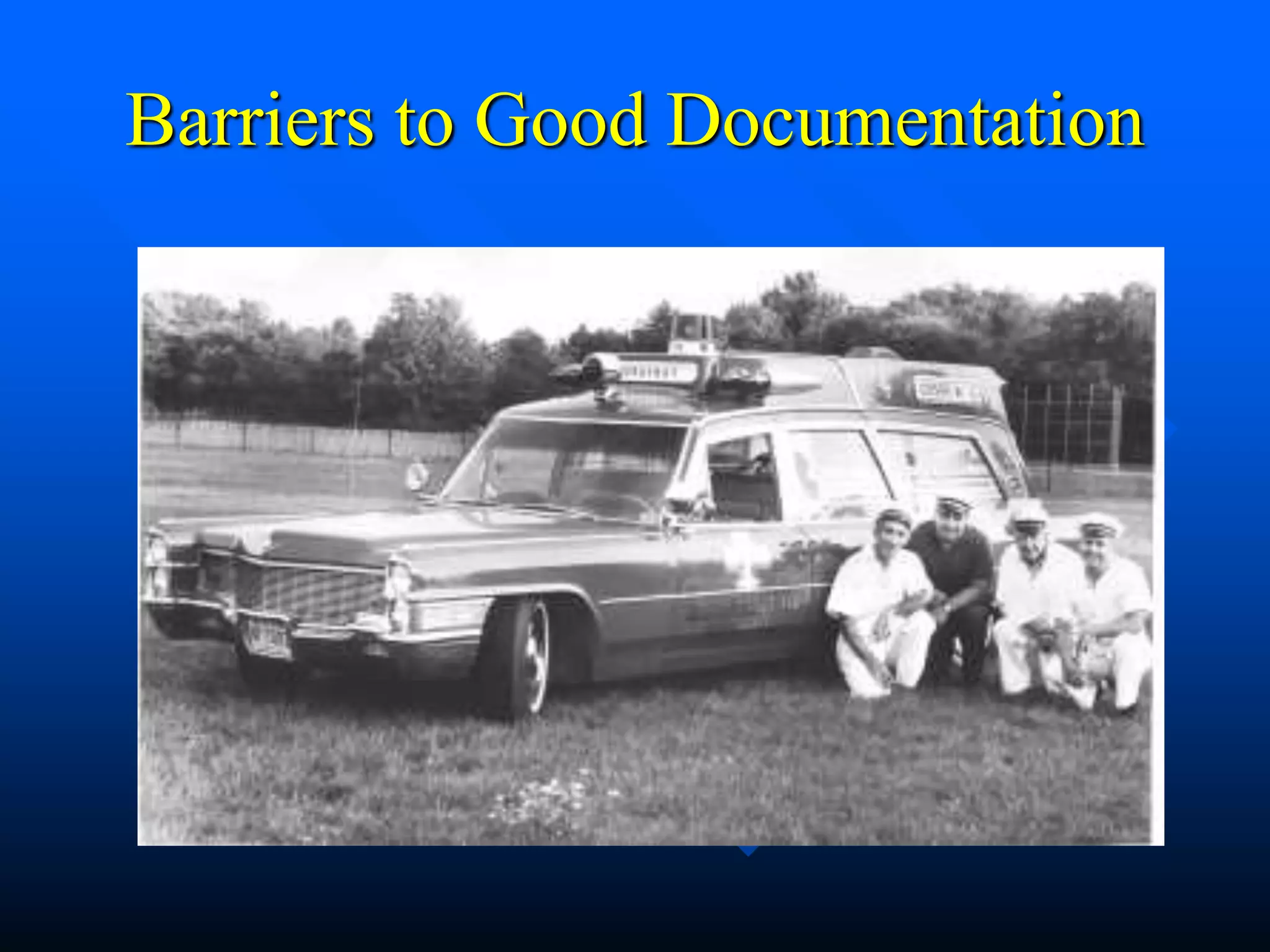 Barriers to Good Documentation
 