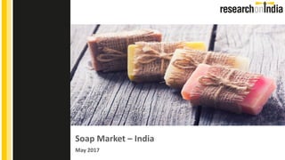 Soap Market – India
May 2017
Insert Cover Image using Slide Master View
Do not change the aspect ratio or distort the image.
 