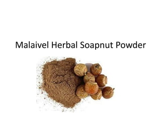 Malaivel Herbal Soapnut Powder
 