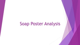 Soap Poster Analysis
 