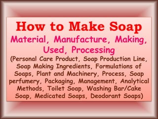 How to Make Soap - Material, Manufacture, Making, Used, Processing (P…