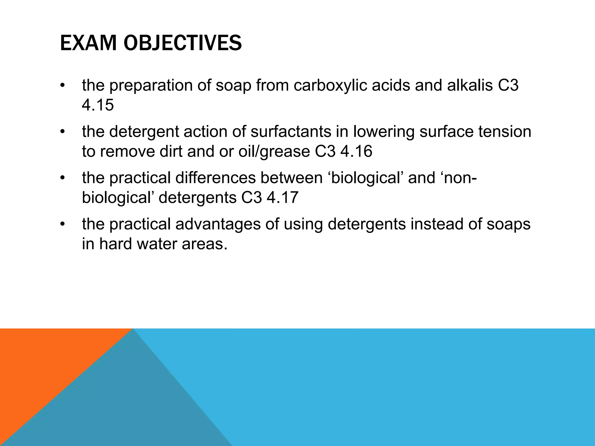 Exam objectivesthe preparation of soap from carboxylic acids and alkalis C3 4.15