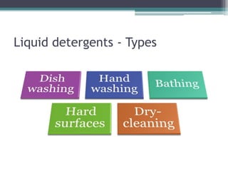 Liquid detergents - Types
 