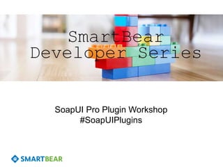 SoapUI Pro Plugin Workshop 
#SoapUIPlugins 
 