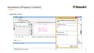 Assertions (Property Content)
• JsonPath Count
24
 