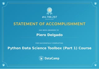 #4,799,297
Piero Delgado
Python Data Science Toolbox (Part 1) Course
 