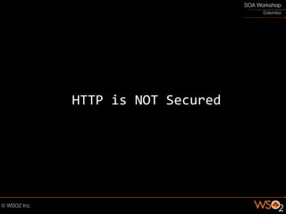 HTTP is NOT Secured
 
