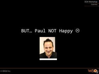 BUT… Paul NOT Happy 
 