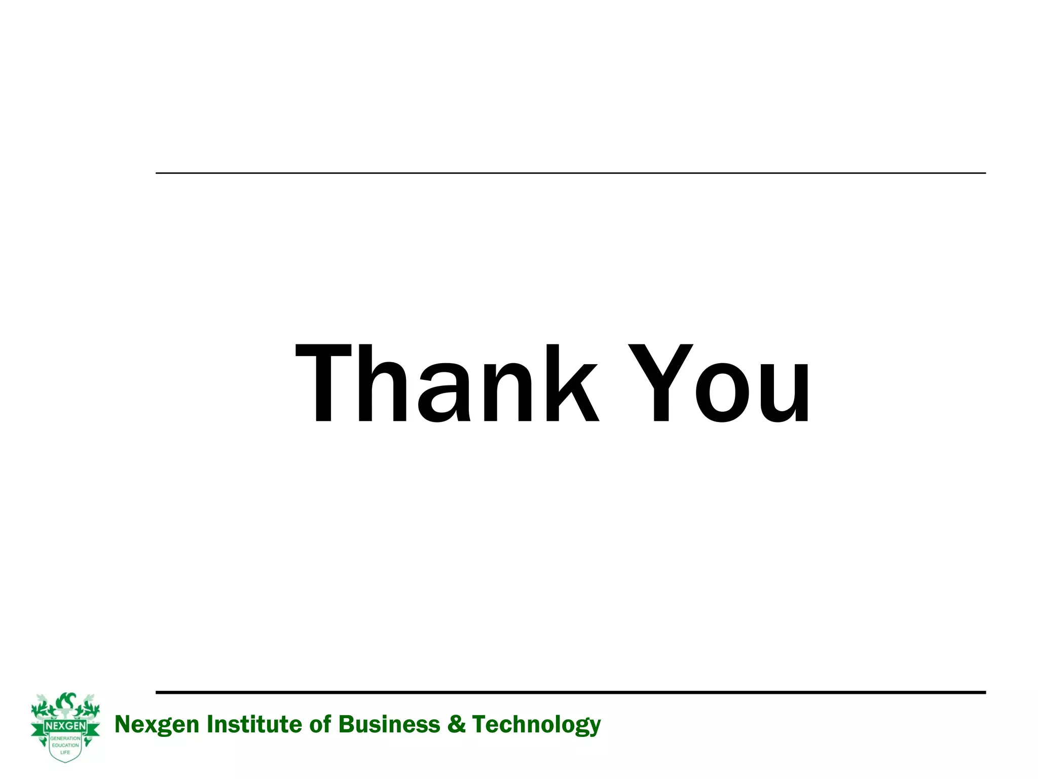Thank You Nexgen Institute of Business & Technology 