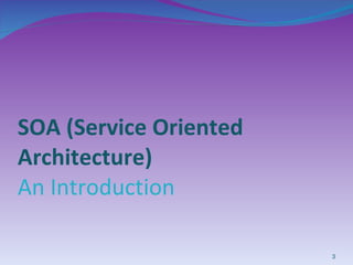 SOA (Service Oriented Architecture) An Introduction 