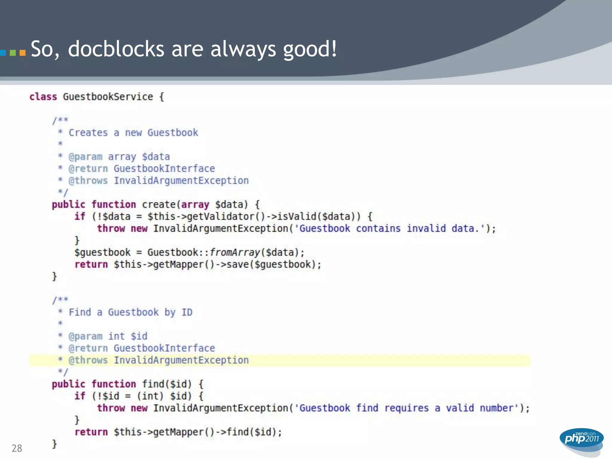 So, docblocks are always good!




28
 