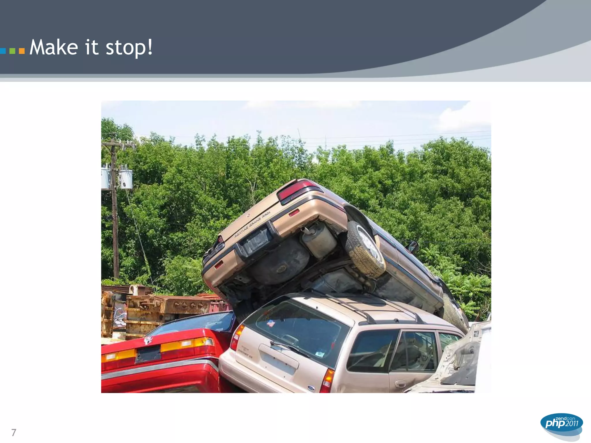 Make it stop!




7
 