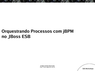 SOA Workshop - JBoss ESB v1.1