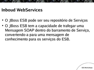 SOA Workshop - JBoss ESB v1.1