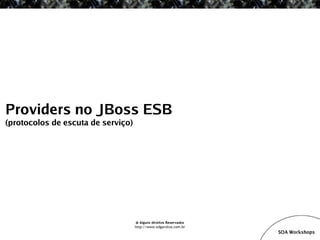 SOA Workshop - JBoss ESB v1.1