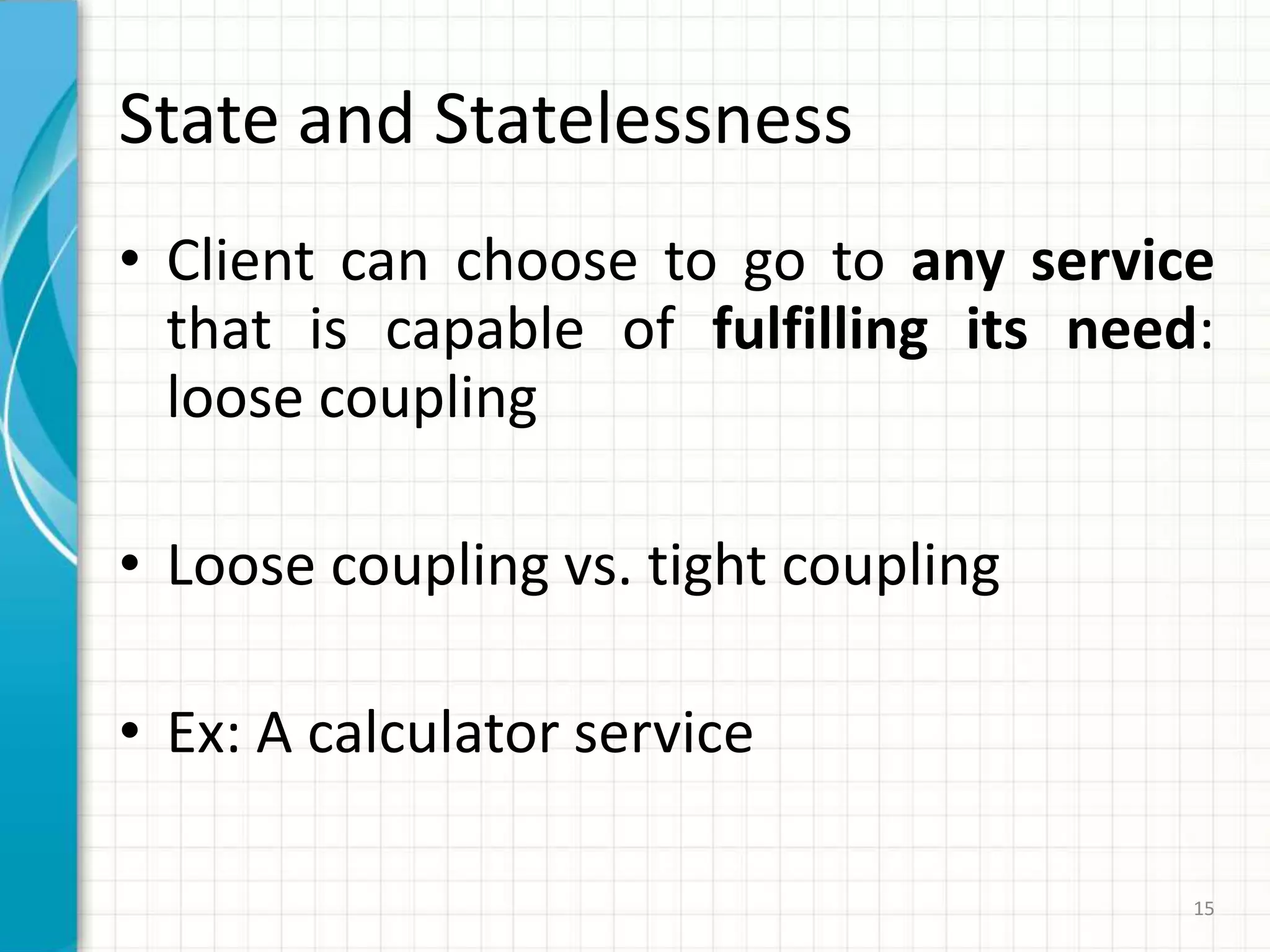 They discover the information they need at the time they need it.14