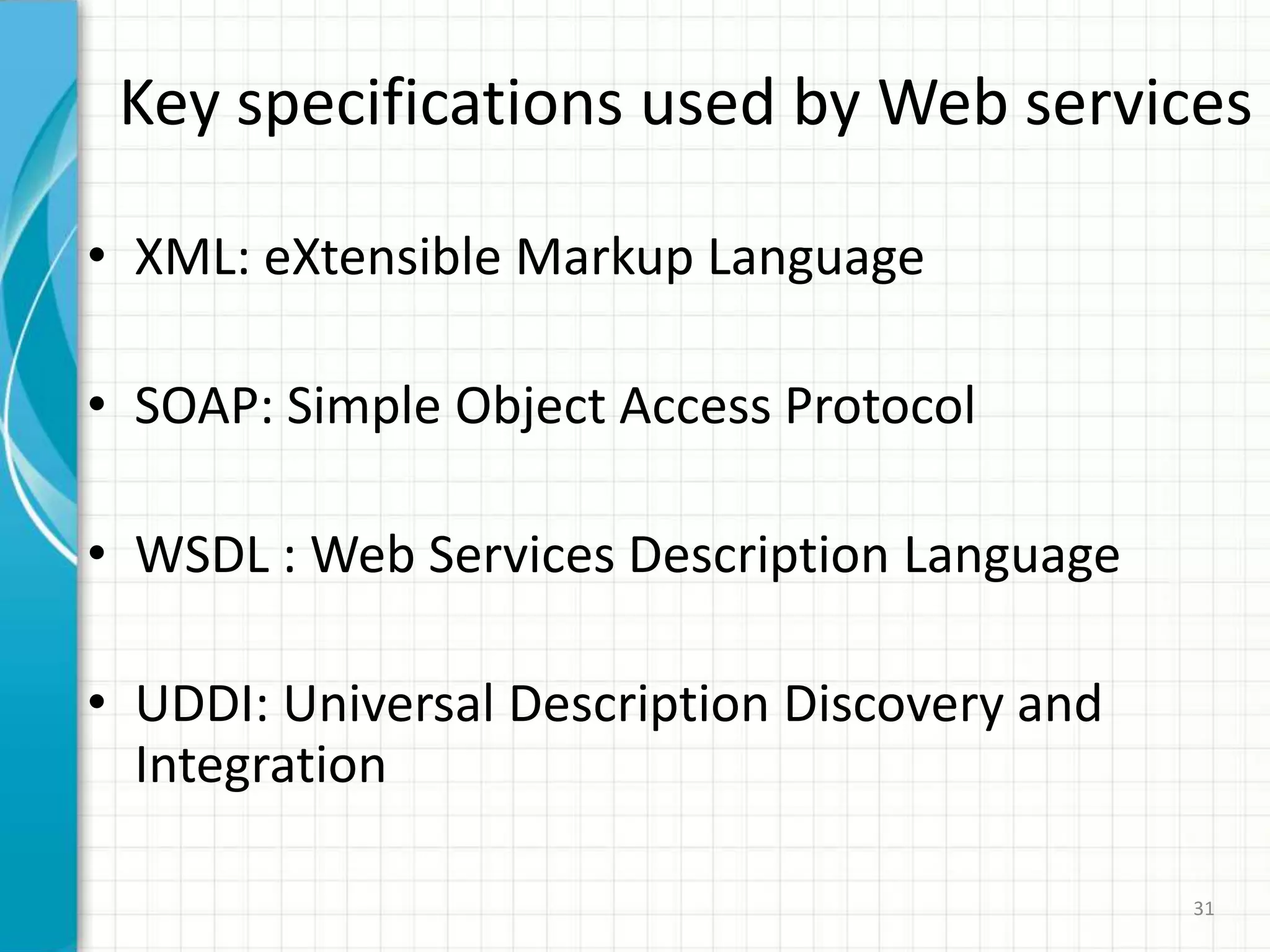28What is Web Service?Computer A:Language: PerlOS: Windows 2000XMLXMLComputer B:Language: JavaOS: LinuxA basic web serviceWeb Service Essential Book:   A web service is any service that is available over the Internet, uses a standardized XML messaging system, and is not tied to any one operating system or programming language28