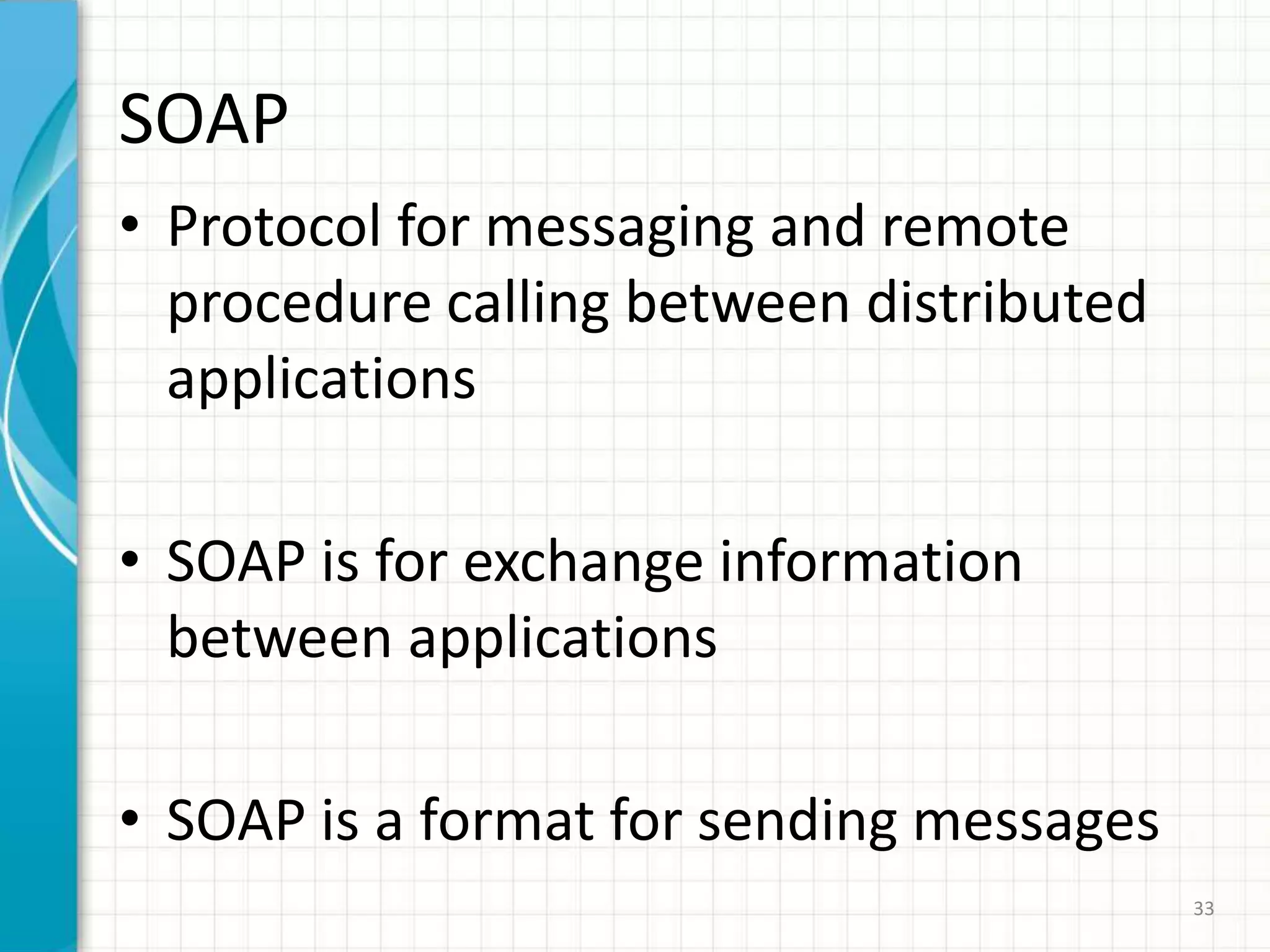 Key specifications used by Web servicesXML: eXtensibleMarkup LanguageSOAP: Simple Object Access Protocol WSDL : Web Services Description LanguageUDDI: Universal Description Discovery and Integration30