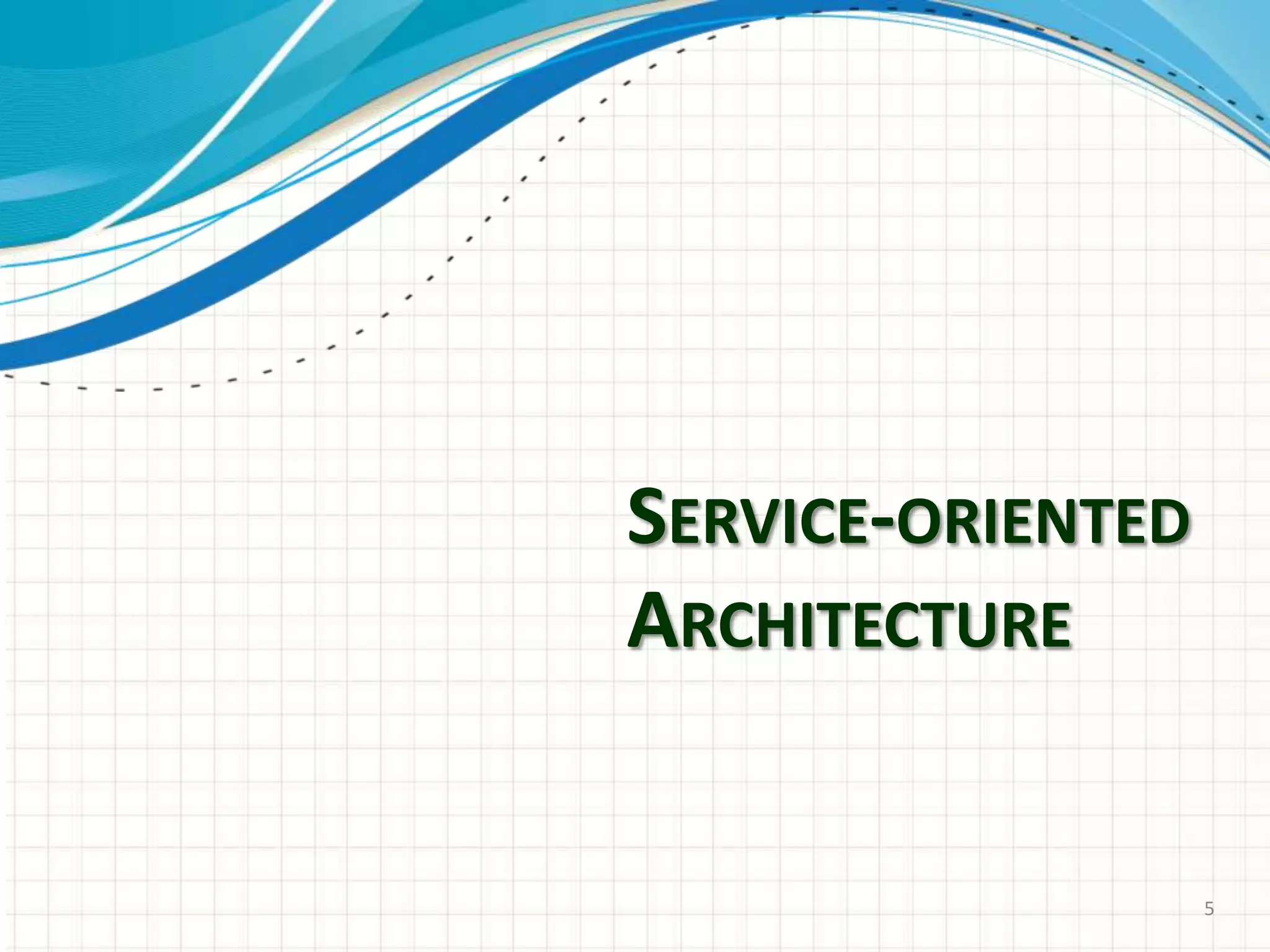 Service-oriented Architecture5