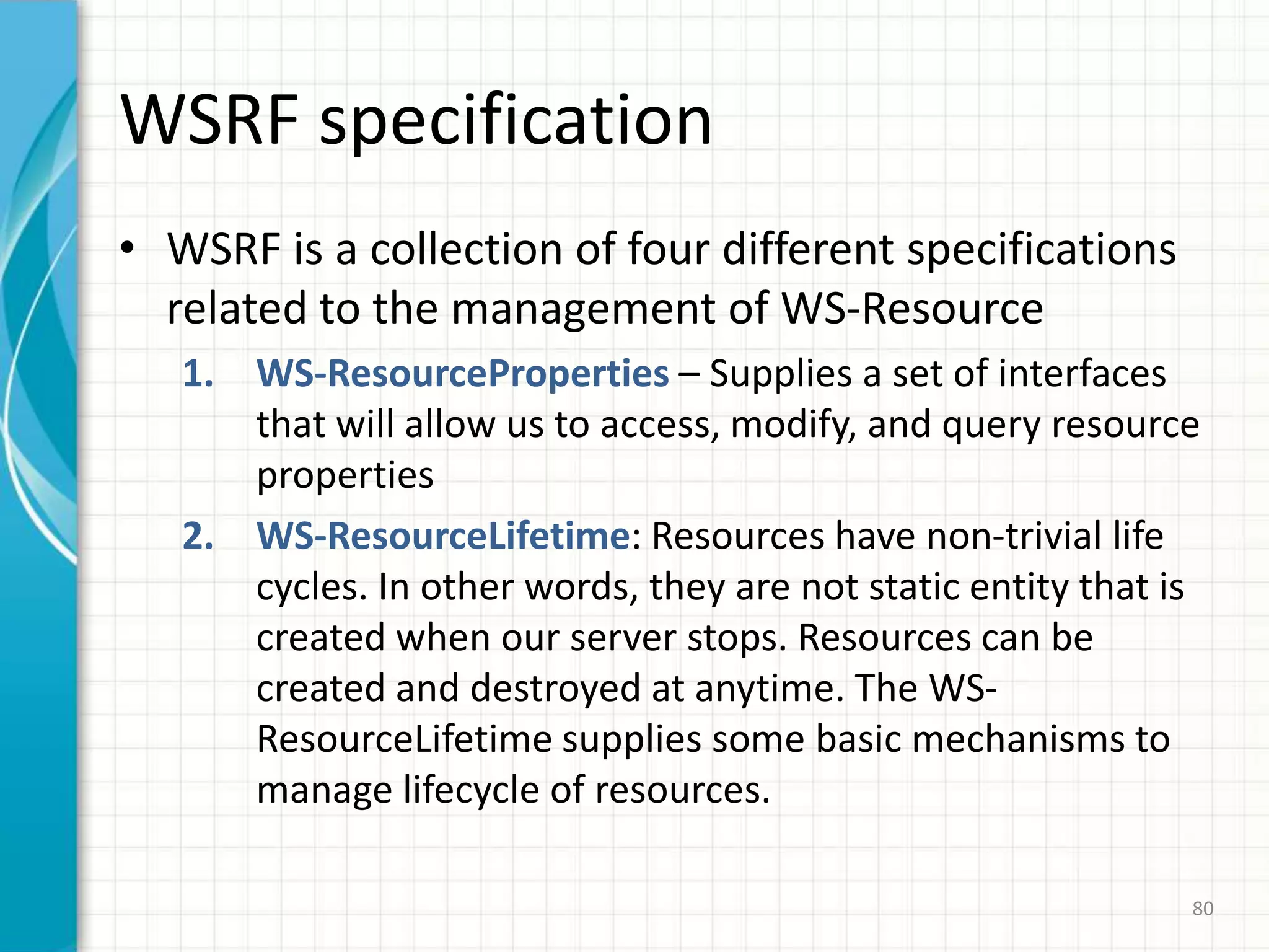 68Grid and WS: Convergence?GT1GT2OGSIStarted far apart in apps & techHave beenconverging ?WSDL 2, WSDMWSDL,  WS-*HTTPDespite being generally accepted as a good change within the Grid community, OGSI has not caught the eye of the Web Service community.