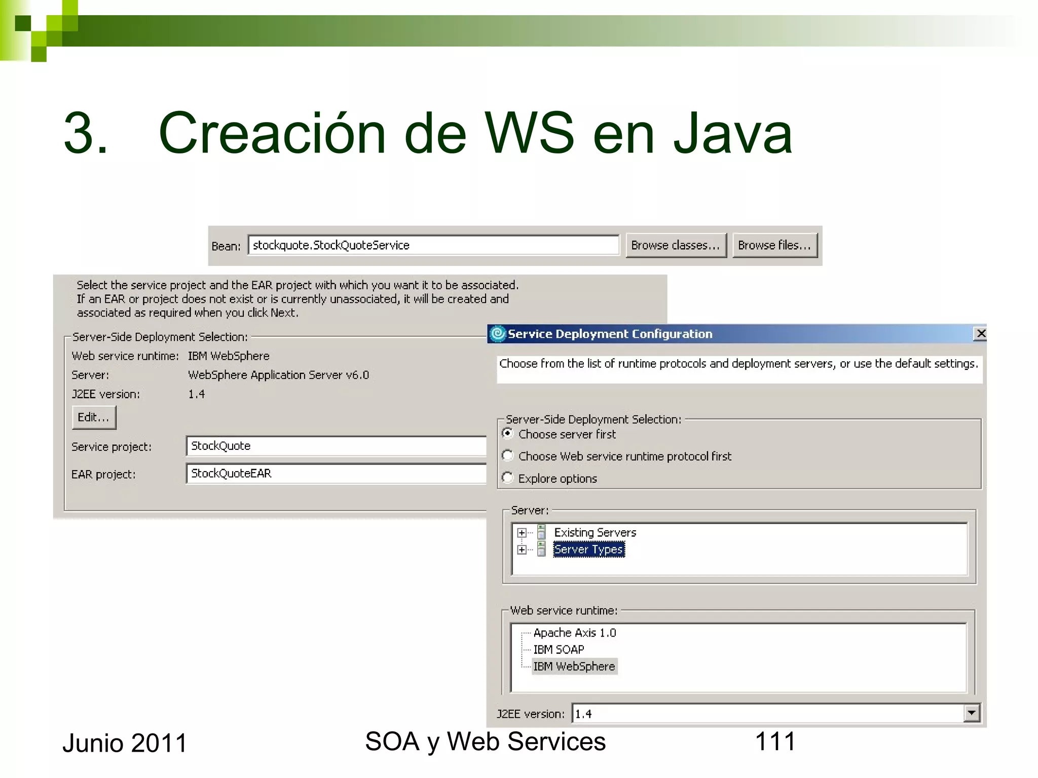 3. Creación de WS en Java




Junio 2011    SOA y Web Services   111
 
